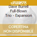 Dave Burrell Full-Blown Trio - Expansion cd musicale di DAVE BURRELL FULL BL