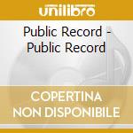 Public Record - Public Record cd