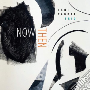 Tani Tabbal Trio - Now Then cd musicale