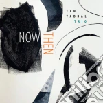 Tani Tabbal Trio - Now Then cd