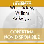 Whit Dickey, William Parker, Matthew Shipp - Village Mothership cd