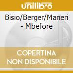 Bisio/Berger/Maneri - Mbefore cd