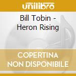 Bill Tobin - Heron Rising cd