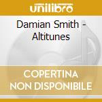 Damian Smith - Altitunes cd