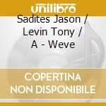 Sadites Jason / Levin Tony / A - Weve