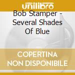 Bob Stamper - Several Shades Of Blue cd