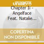 Chapter Ii - Angelface Feat. Natalie Chandra cd