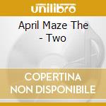 April Maze The - Two cd musicale di April Maze The