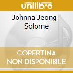 Johnna Jeong - Solome cd