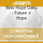 New Hope Oahu - Future + Hope cd
