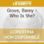 Grove, Banny - Who Is She? cd