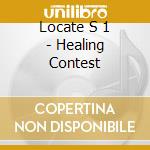 Locate S 1 - Healing Contest