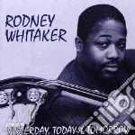 Rodney Whitaker - Yesterday, Today Tomorrow cd