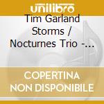 Tim Garland Storms / Nocturnes Trio - Rising Tide cd musicale di Tim garland storms/n