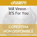 Will Vinson - It'S For You