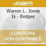 Warren L. Jones Iii - Bridges cd