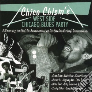 Chico Chism'S - Westside Blues Party cd musicale di CHICO CHISM'S