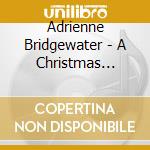 Adrienne Bridgewater - A Christmas Portrait cd musicale di Adrienne Bridgewater