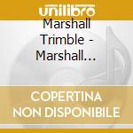 Marshall Trimble - Marshall Trimble: Old Songs They'Ll Never Plow Under cd musicale di Marshall Trimble