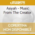 Asiyah - Music From The Creator cd