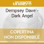 Dempsey Dave - Dark Angel cd