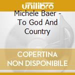 Michele Baer - To God And Country cd