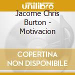 Jacome Chris Burton - Motivacion cd musicale di Jacome Chris Burton
