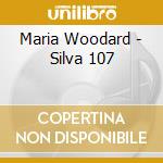 Maria Woodard - Silva 107 cd