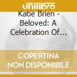 Katie Brien - Beloved: A Celebration Of Community cd