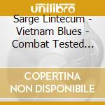Sarge Lintecum - Vietnam Blues - Combat Tested Blues... For Peace cd