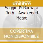Saggio & Barbara Ruth - Awakened Heart cd