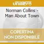 Norman Collins - Man About Town cd musicale di Collins Norman