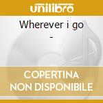 Wherever i go - cd