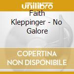 Faith Kleppinger - No Galore cd