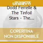 Dodd Ferrelle & The Tinfoil Stars - The Murder Of Love cd