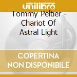 Tommy Peltier - Chariot Of Astral Light cd