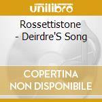 Rossettistone - Deirdre'S Song cd