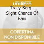 Tracy Berg - Slight Chance Of Rain cd