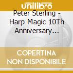 Peter Sterling - Harp Magic 10Th Anniversary Edition cd
