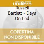 Russell Bartlett - Days On End