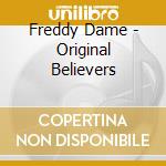 Freddy Dame - Original Believers cd