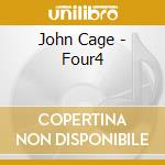 John Cage - Four4 cd