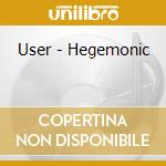 User - Hegemonic cd musicale di User
