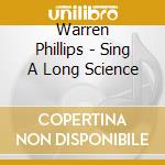 Warren Phillips - Sing A Long Science