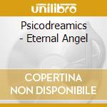 Psicodreamics - Eternal Angel cd