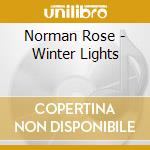 Norman Rose - Winter Lights cd musicale di Norman Rose