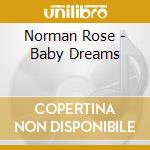 Norman Rose - Baby Dreams cd