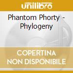 Phantom Phorty - Phylogeny cd