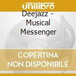 Deejazz - Musical Messenger cd musicale di Deejazz