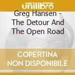 Greg Hansen - The Detour And The Open Road cd
